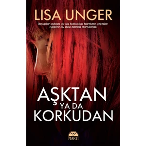 Aşktan Ya Da Korkudan - Lisa Unger