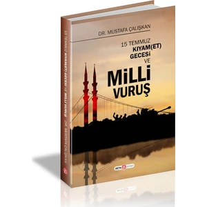 15 Temmuz Kıyam(Et) Gecesi Ve Milli Vuruş - Mustafa Çalışkan
