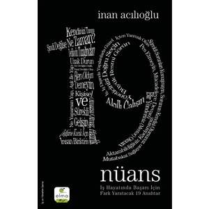 19 Nüans İş Hayatında Başarı İçin Fark Yaratacak 19 Anahtar - İnan Acılıoğlu