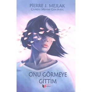 Onu Görmeye Gittim - Pierre J. Mejlak