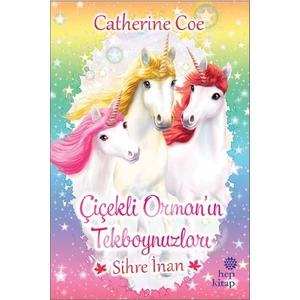 Çiçekli Orman’In Tekboynuzları  Sihre İnan - Catherine Coe