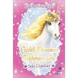 Çiçekli Orman’In Tekboynuzları  Sıkı Dostlar - Catherine Coe