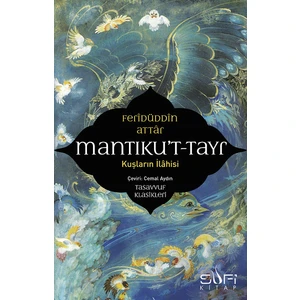 Mantıku't-Tayr / Kuşların İlahisi - Feridüddin Attar