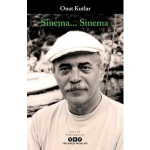 Sinema... Sinema - Onat Kutlar