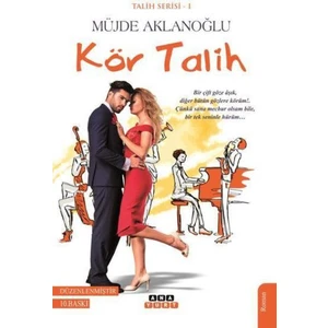 Kör Talih  Talih Serisi I - Müjde Aklanoğlu
