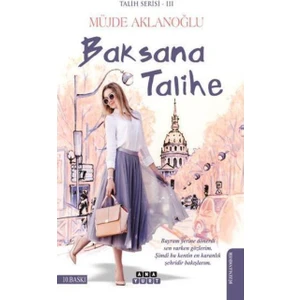 Baksana Talihe  Talih Serisi III - Müjde Aklanoğlu