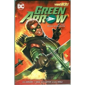 Green Arrow Midas Dokunuşu Cilt 1 Türkçe Çizgi Roman
