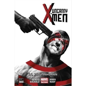 Uncanny X-Men 3 - İyi, Kötü, Inhuman Türkçe Çizgi Roman