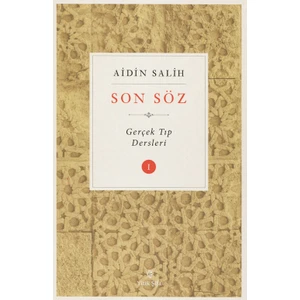 Son Söz Cilt 1 Gerçek Tıp Dersleri - Aidin Salih