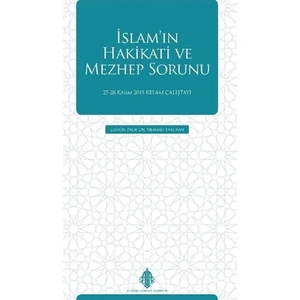 İslam'ın Hakikati ve Mezhep Sorunu