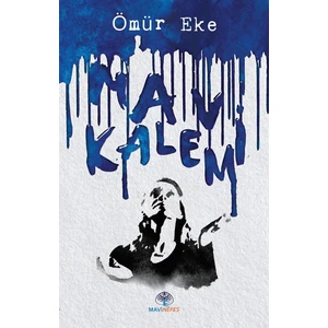 Mavi Kalem - Ömür Eke
