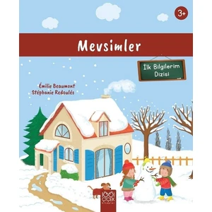 İlk Bilgilerim - Mevsimler - Emilie Beaumont - Stephanie Redoules