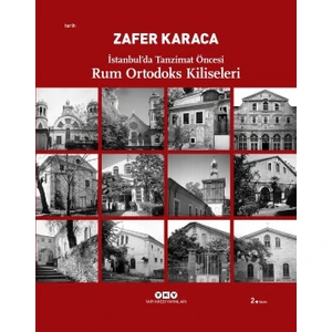 İstanbul'Da Tanzimat Öncesi Rum Ortodoks Kiliseleri-Zafer Karaca