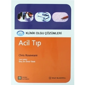 Acil Tıp - Klinik Olgu Çözümleri