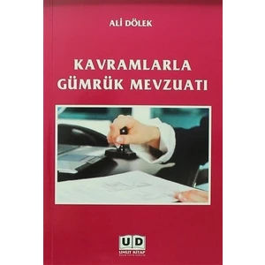 Kavramlarla Gümrük Mevzuatı