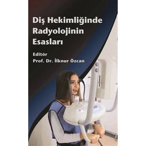 Diş Hekimliğinde Radyolojinin Esasları