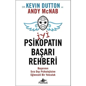 İyi Bir Psikopatın Başarı Rehberi - Kevin Dutton