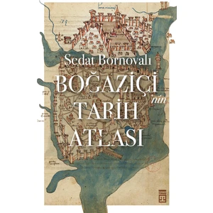 Boğaziçi'Nin Tarih Atlası