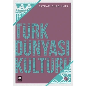 Türk Dünyası Kültürü -1