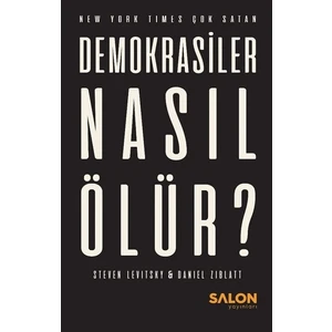 Demokrasiler Nasıl Ölür? - Steven Levitsky - Daniel Ziblatt