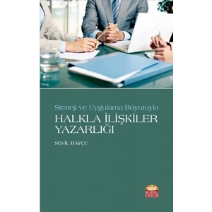 Strateji ve Uygulama Boyutuyla Halkla İlişkiler Yazarlığı