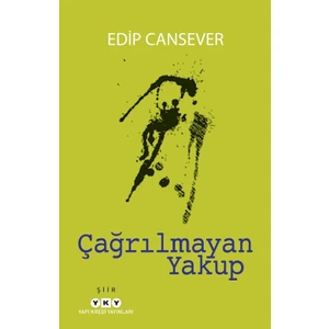 Çağrılmayan Yakup - Edip Cansever