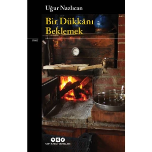 Bir Dükkanı Beklemek - Uğur Nazlıcan