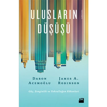 Ulusların Düşüşü - Daron Acemoğlu - James