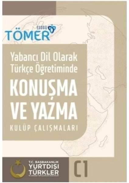 Yabancı Dil Olarak Türkçe Öğretiminde Konuşma Ve Yazma Kulüp Çalışmaları (C1 - Ersin Karademir