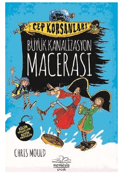 Cep Korsanları:Büyük Kanalizasyon Macerası( Sert Kapak) - Chris Mould