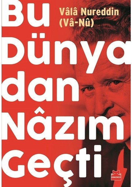 Bu Dünyadan Nazım Geçti - Vala Nureddin