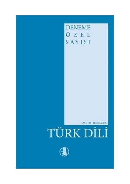 Türk Dili Dergisi - Deneme Özel Sayı: 118