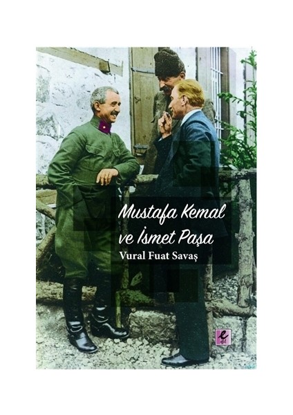 Mustafa Kemal ve İsmet Paşa