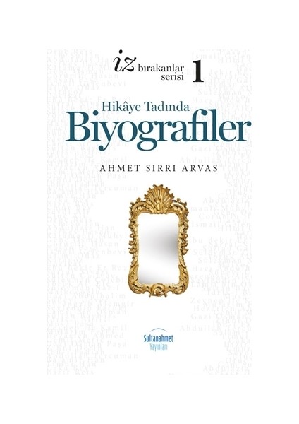 Hikaye Tadında Biyografiler - İz Bırakanlar Serisi 1