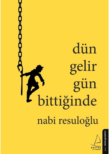 Dün Gelir Gün Bittiğinde - Nabi Resuloğlu