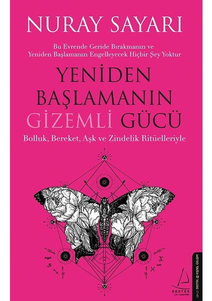 Yeniden Başlamanın Gizemli Gücü - Nuray Sayarı