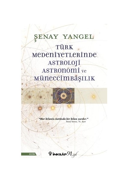Türk Medeniyetlerinde Astroloji, Astronomi Ve Müneccimbaşılık - Şenay Yangel