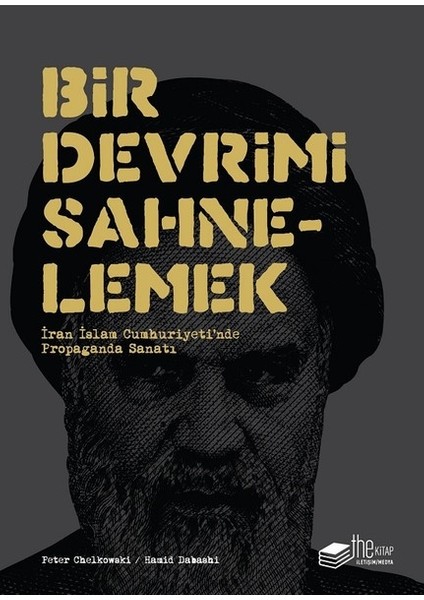 Bir Devrimi Sahnelemek Ciltli - Peter Chelkowski, Hamid Dabashi