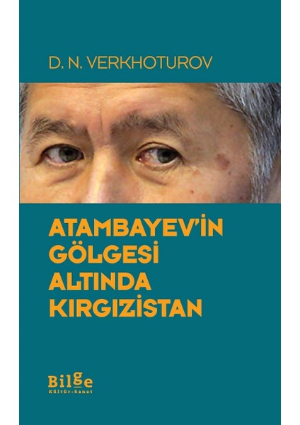 Atambayev'İn Gölgesi Altında Kırgızistan - D. N. Verkhoturov