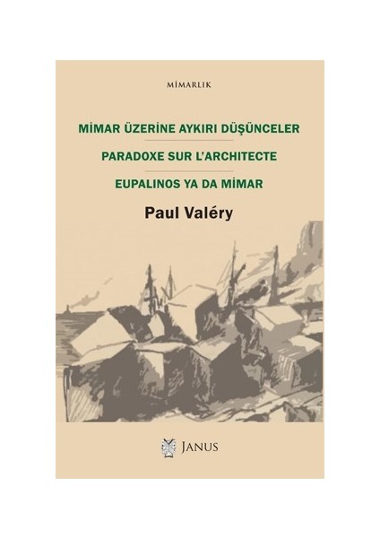 Mimar Üzerine Aykırı Düşünceler  - Paul Valery