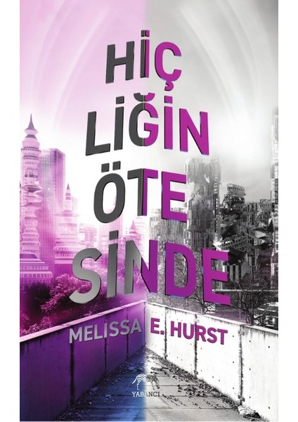 Hiçliğin Ötesinde - Melissa E. Hurst