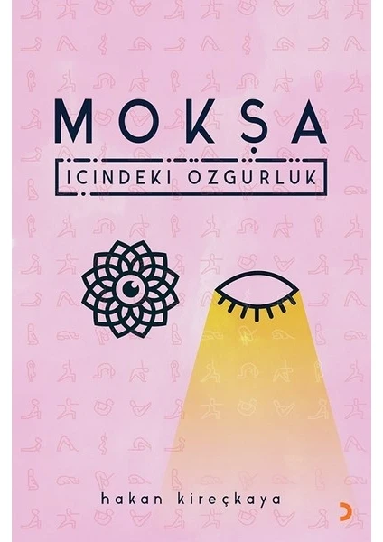 Mokşa:İçindeki Özgürlük - Hakan Kireçkaya