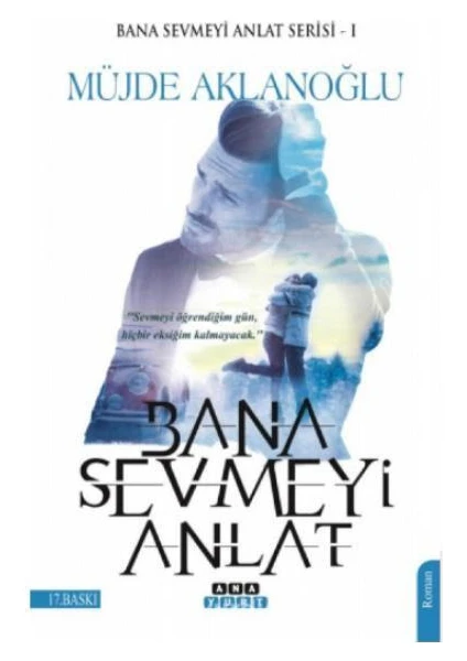 Bana Sevmeyi Anlat-Bana Sevmeyi Anlat Serisi 1 - Müjde Aklanoğlu