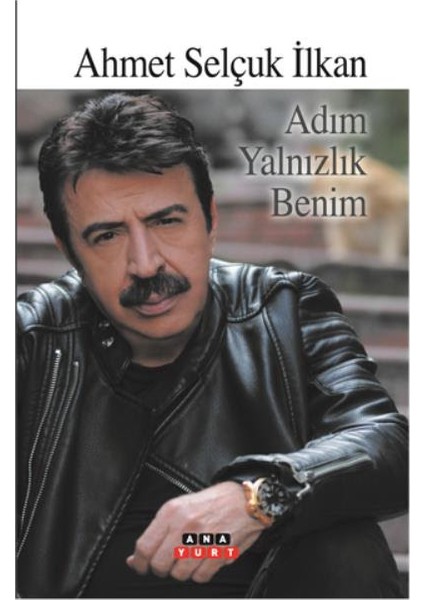 Adım Yalnızlık Benim - Ahmet Selçuk İlkan