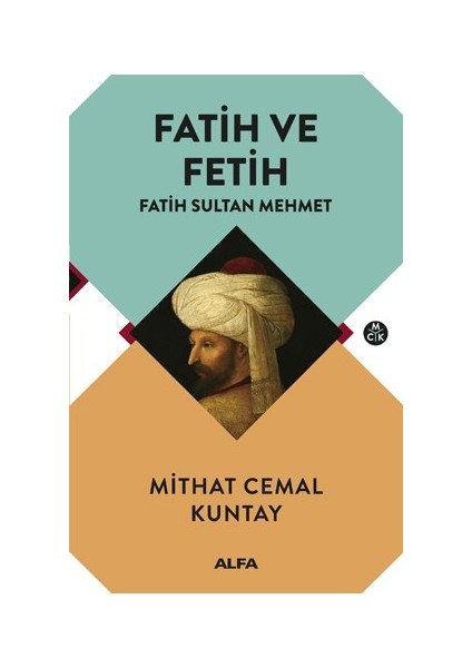 Fatih Ve Fetih:Fatih Sultan Mehmet - Mithat Cemal Kuntay