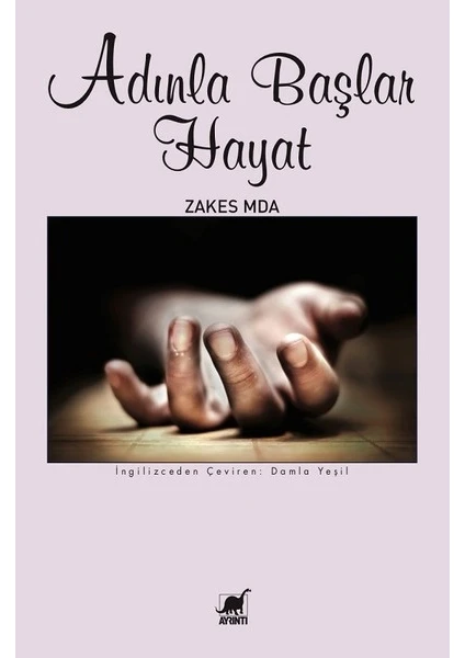 Adınla Başlar Hayat - Zakes Mda