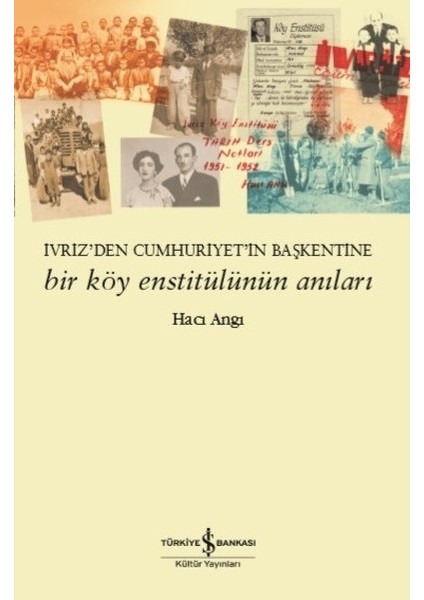 Bir Köy Enstitülünün Anıları - Hacı Angı