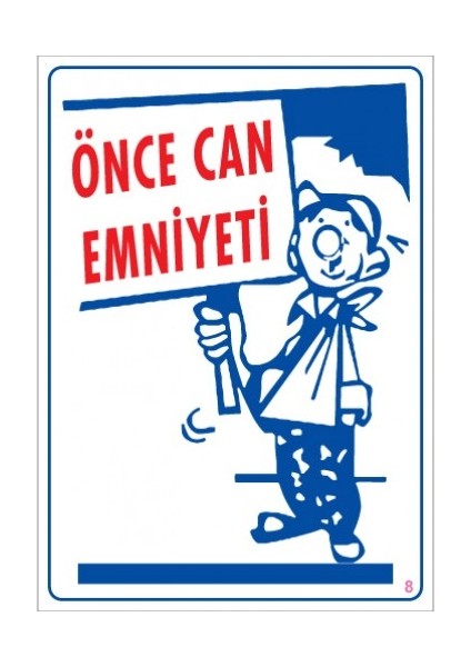 Uyarı Levhaları ''Önce Can Emniyeti" Pvc 25*35