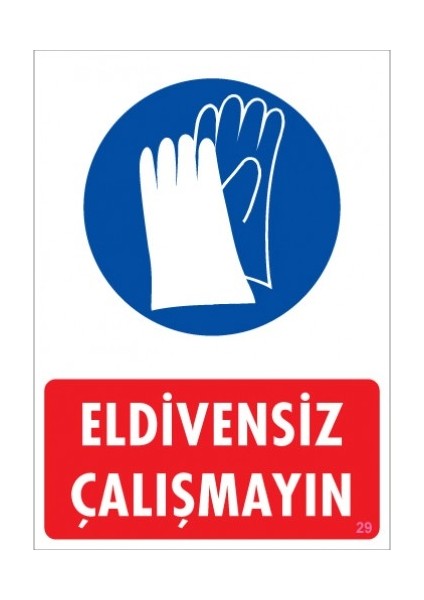Uyarı Levhaları "Eldivensiz Çalışmayın " Pvc 25*35