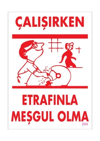 Uyarı Levhaları "Çalışırken Etrafınla Meşgul Olma" Pvc 25*35